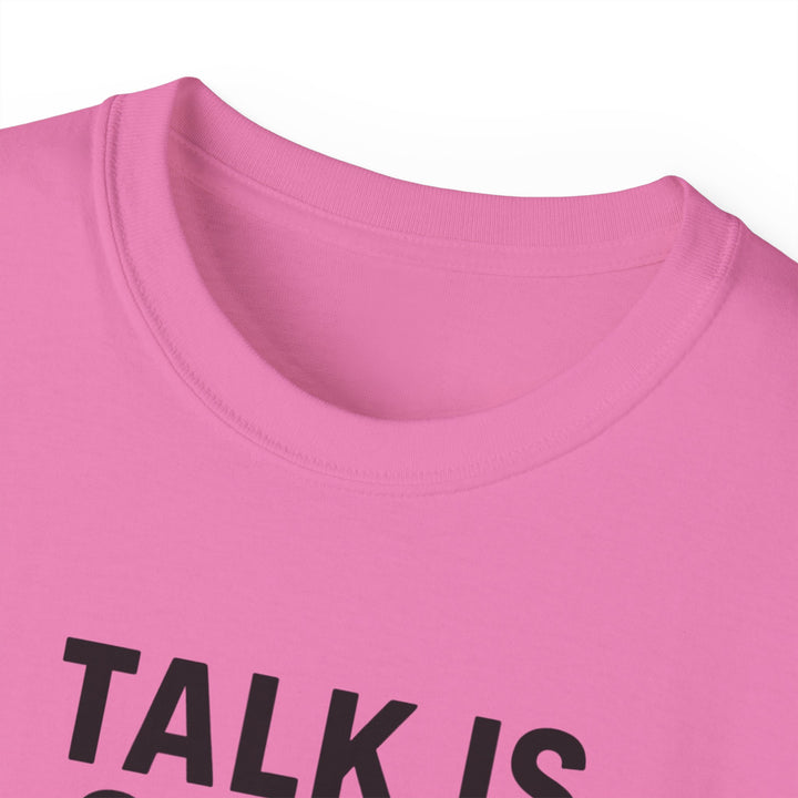 Talk is Cheap, Show Me the Code Tee - Unisex