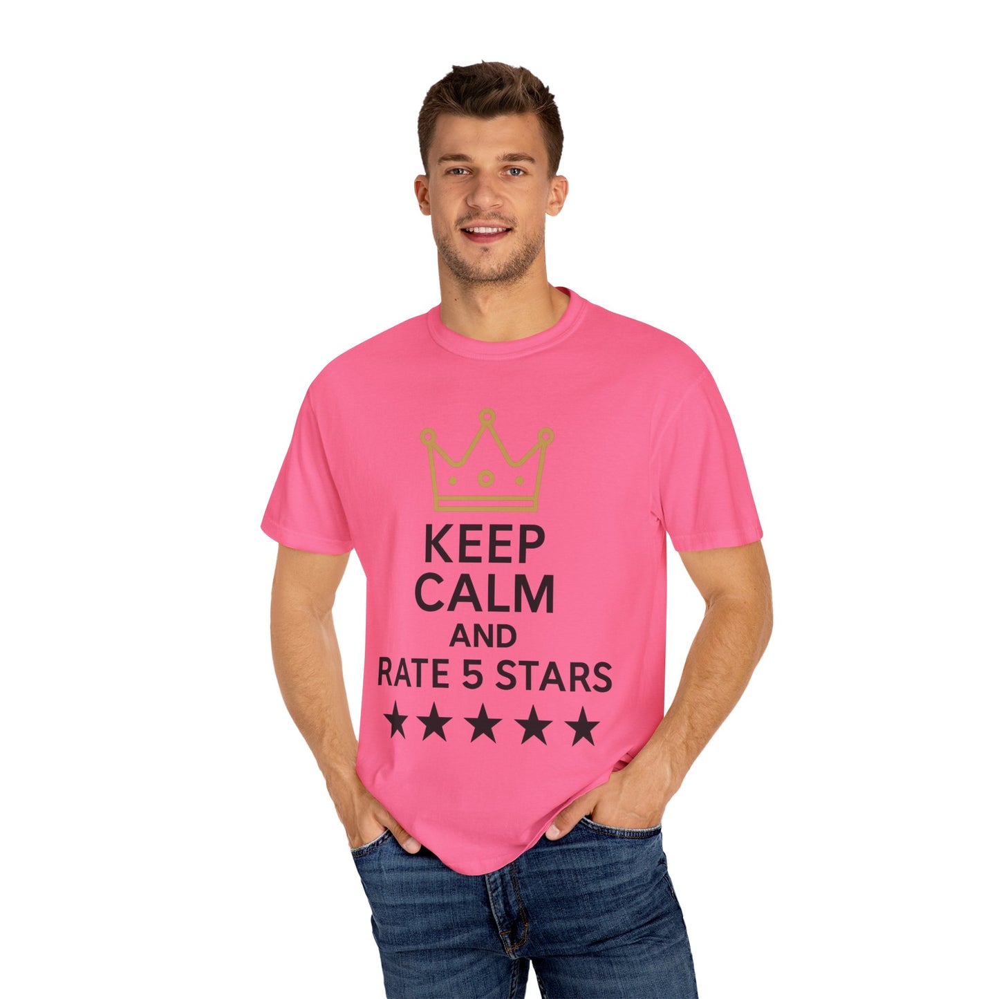 Unisex Garment-Dyed T-Shirt with Fun Quote, Funny Shirt, Gift for Reviewers, Casual Style, Keep Calm Shirt, 5 Star Rating Tee