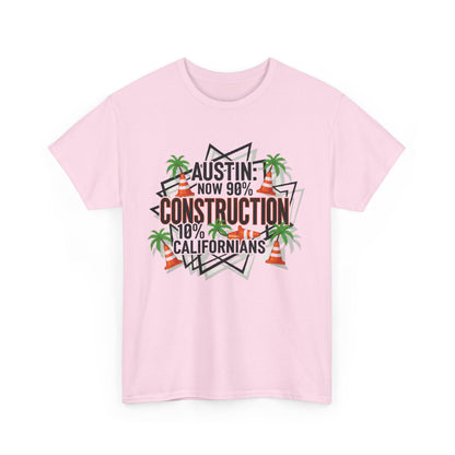 Austin Construction T-Shirt, Fun Gift for Californians, Unisex Tee for Casual Wear, Great for Housewarming, Unique Austin Souvenir
