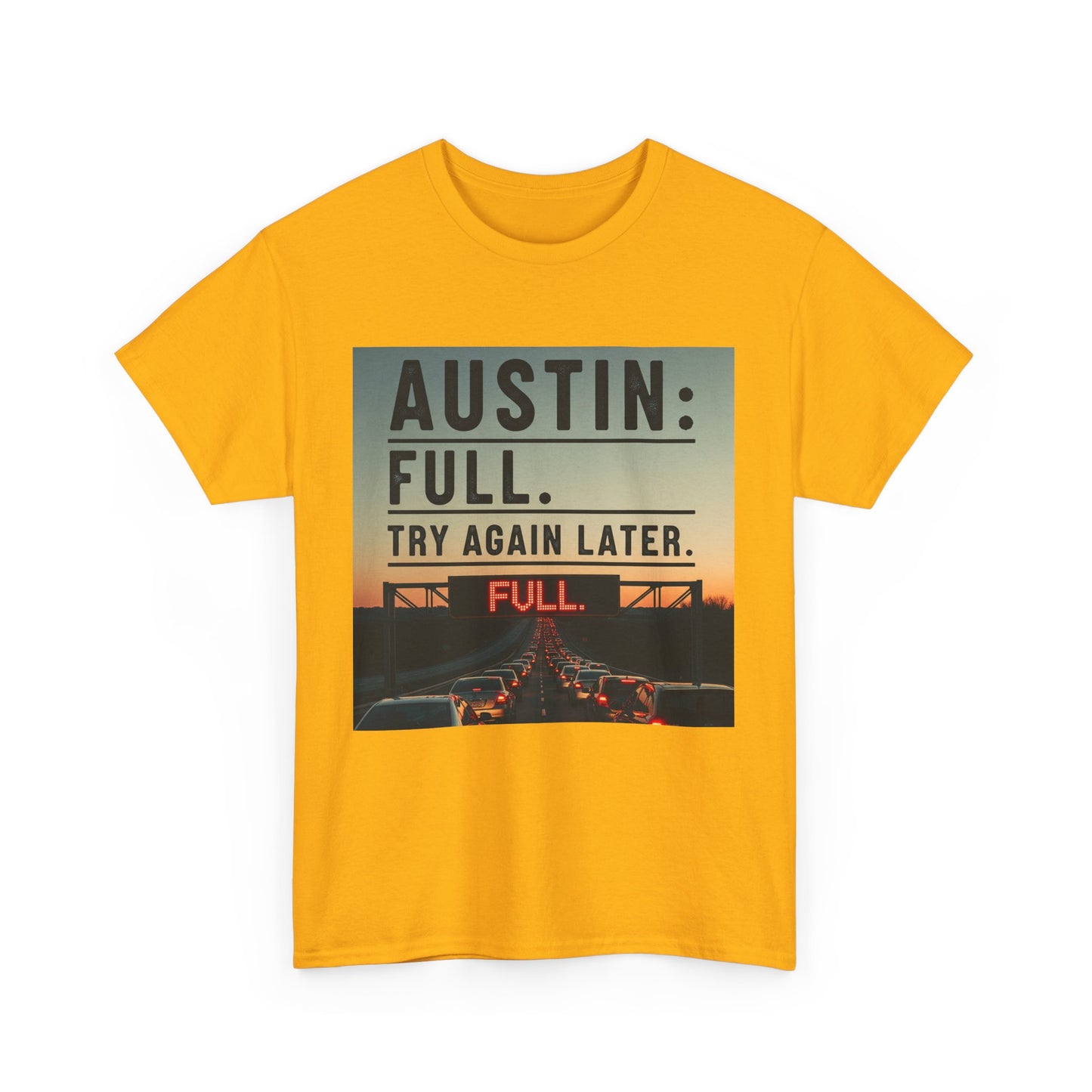Austin humor: Full Unisex Heavy Cotton Tee, Statement Tee, Graphic Shirt, Casual Wear, Gift for Travelers, Vintage Style Shirt