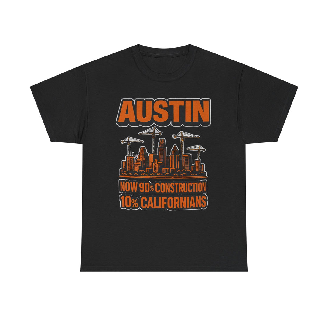 Austin Construction 90% Californians 10% Tee – Unisex