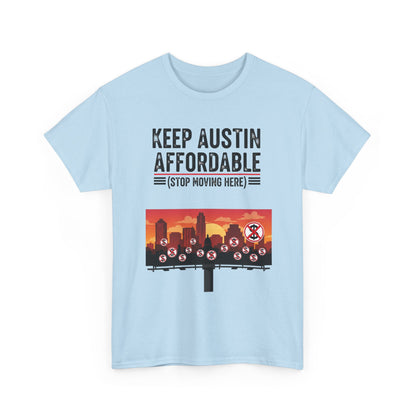 Keep Austin Affordable Unisex Heavy Cotton Tee, Casual Wear, Gift for Austin Lovers, Unique Statement Shirt, Eco-Conscious Apparel