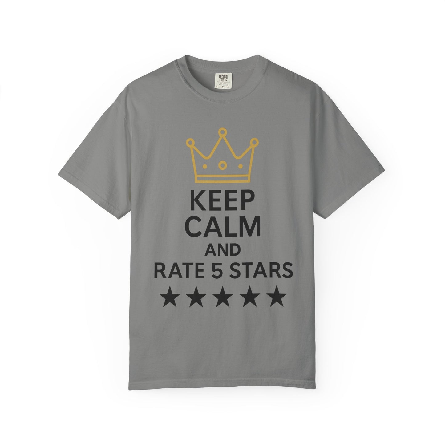 Unisex Garment-Dyed T-Shirt with Fun Quote, Funny Shirt, Gift for Reviewers, Casual Style, Keep Calm Shirt, 5 Star Rating Tee