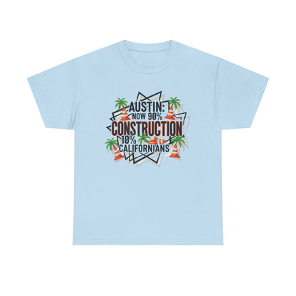 Austin Construction T-Shirt, Fun Gift for Californians, Unisex Tee for Casual Wear, Great for Housewarming, Unique Austin Souvenir